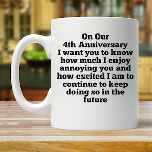 4 year anniversary gift, 4th anniversary gift for men, 4 year anniversary mug, anniversary gift for husband, funny marriage gift for him