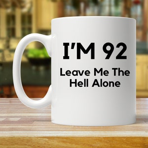 92nd birthday gift, 92nd birthday party, 92nd gift ideas, 92nd birthday present, 92nd birthday mug, funny 92 year old, 92 years mugs