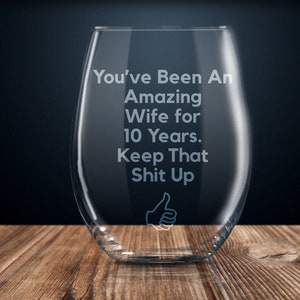10 year anniversary gift for wife, 10th anniversary gift for her, ten year anniversary wine glass, funny anniversary gift women