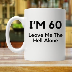 60th birthday gift, 60th  birthday party, 60th  gift ideas, 60th  birthday present, 60th  birthday mug, funny 60 year old, 60 years mugs