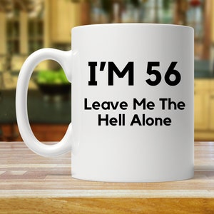 56th birthday gift, 56th birthday party, 56th gift ideas, 56th birthday present, 56th birthday mug, funny 56 year old, 56 years mugs