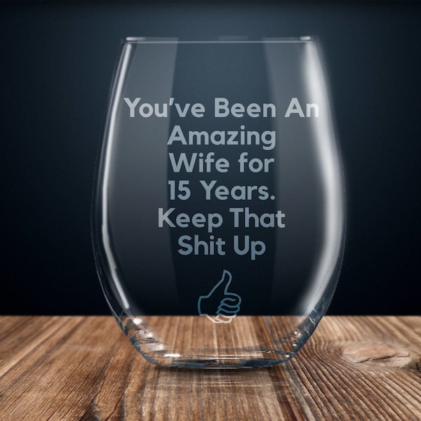 15 year anniversary gift for wife, 15th anniversary gift for her, fifteen year anniversary wine glass, funny anniversary gift women