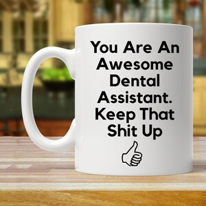 dental assistant, gift for dental assistant, dental assistant mug, funny dental assistant gift, dental assistant birthday mug for women