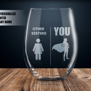 sister gift, gift for sister, sister wine glass, personalized sister gift ideas, best sister ever, custom sister birthday present for women