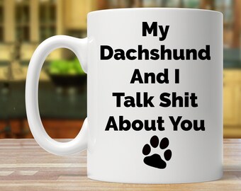 Dachshund Lover Coffee Mug, Sarcastic Dog Dad Gift