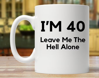 40th birthday gift, 40th birthday party, 40th gift ideas, 40th birthday present, 40th birthday mug, funny 40 year old, 40 years mugs