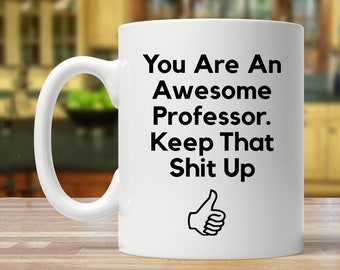 professor gift, gift for professor, professor mug, funny professor gift, funny professor mug, professor birthday gifts, thank you mugs