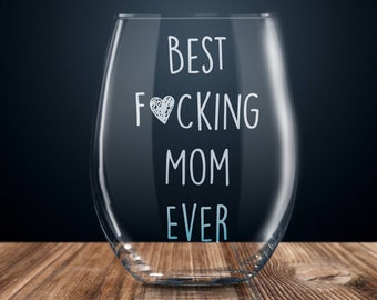 funny mom gift, mom gift, gift for mom, mom wine glass, mothers day gift from daughter, best mom ever, mothers day gift from son