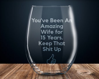 15 year anniversary gift for wife, 15th anniversary gift for her, fifteen year anniversary wine glass, funny anniversary gift women