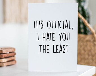 Funny Anniversary card for husband, funny valentines card for him, funny card for boyfriend, humourous gifts for him, hate you the least