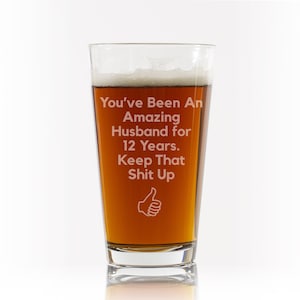 12 year anniversary gift for husband, 12th anniversary gift for him, twelve year anniversary beer glass, funny anniversary gifts for men