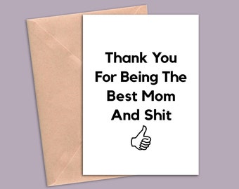 funny mom greeting card, mothers day card, gift for mom, mom card, mom gift idea, thank you for being my mom, best mom ever