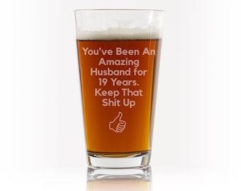 19 year anniversary gift for husband, 19th anniversary gift for him, nineteen year anniversary beer glass, funny anniversary gifts for men