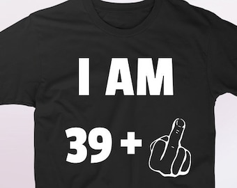40th birthday gift, 40th birthday shirt, 40 years old gift, funny 40th birthday gift, funny 40th birthday t-shirt, joke present, gag t shirt