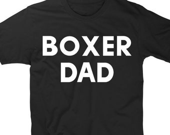 boxer dad, boxer dad shirt, gift for boxer dad, boxer dad tshirt, fathers day, boxer father, boxer tshirt, boxer gifts, boxer dog shirt