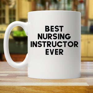 nursing instructor gift, gift for nursing instructor, nursing instructor gifts, nursing instructor mug, best nursing instructor ever