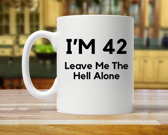 I Am 41 Plus 1 Middle Finger For A 42Th Birthday Funny Birthday Gifts  Coffee Mug