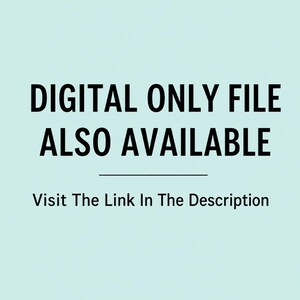 May include: Text on a light blue background reads "DIGITAL ONLY FILE ALSO AVAILABLE" in black, with a line separating it from the text "Visit The Link In The Description" below.