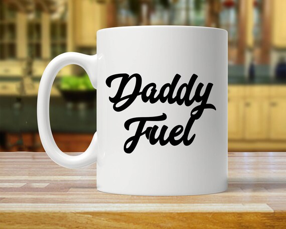 Daddy Fuel Coffee Mug, Dad Gift Idea
