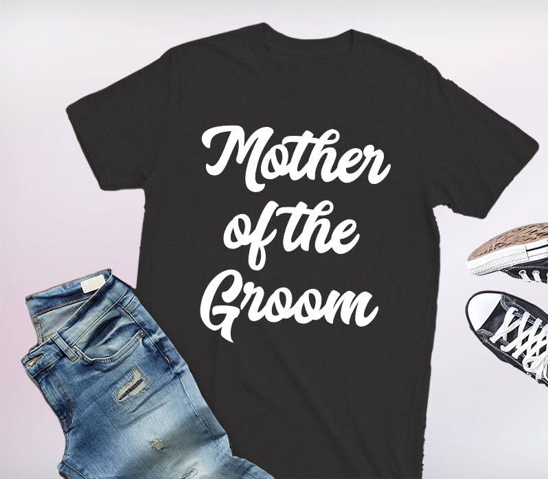 Mother of the Groom Shirt Mother of the 