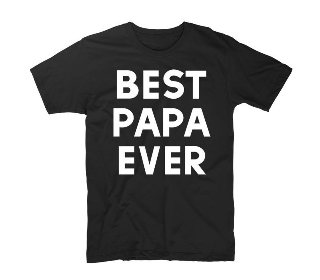 Gift for Papa Papa Shirt Best Papa Papa Gift Papa Gift Etsy