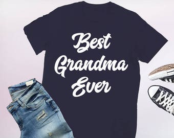 grandma shirt, grandma gift, grandma tshirt, best grandma ever, gift for grandma, grandma shirts, grandma t shirt, grandma t-shirt,