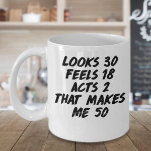 funny 50th birthday mug, 50th birthday mug, 50th birthday gift, mugs for 50th birthday, 50 birthday glass, fifty birthday