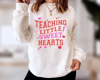 Teaching Little Sweet Hearts Valentine's day teacher sweatshirt | Heart Sweater for Valentine's Day | Gift for teachers and educators