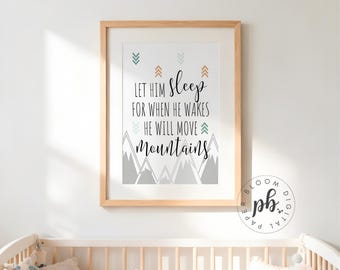 Let Him Sleep For When He Wakes He Will Move Mountains Nursery Art Print | Mountain Arrow Tribal Themed Wall Art Printable 8x10 11x14 16x20"