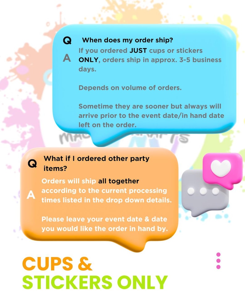 May include: Two rounded rectangular speech bubbles in light blue and orange containing FAQ text about order shipping times. The blue bubble asks when orders ship, and the orange bubble asks about other party items. Small pink and grey chat icons.