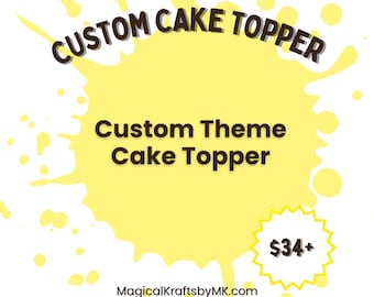 Custom Theme Cake Topper: Choose Your Theme