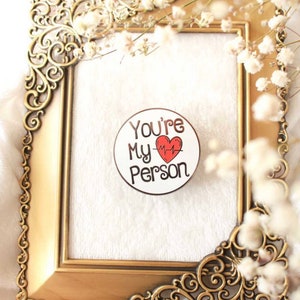You’re My Person hard enamel pin