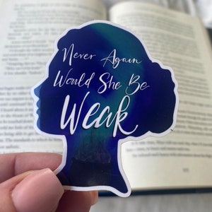 A Court of Silver Flames Sticker Sarah j Maas Nesta Cassian never again would she be weak vinyl stickers