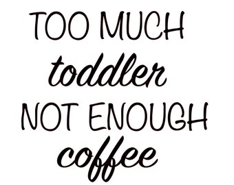 Funny Toddler Life SVG