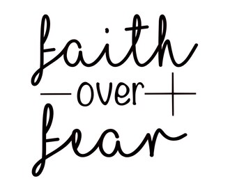 Faith Over Fear SVG