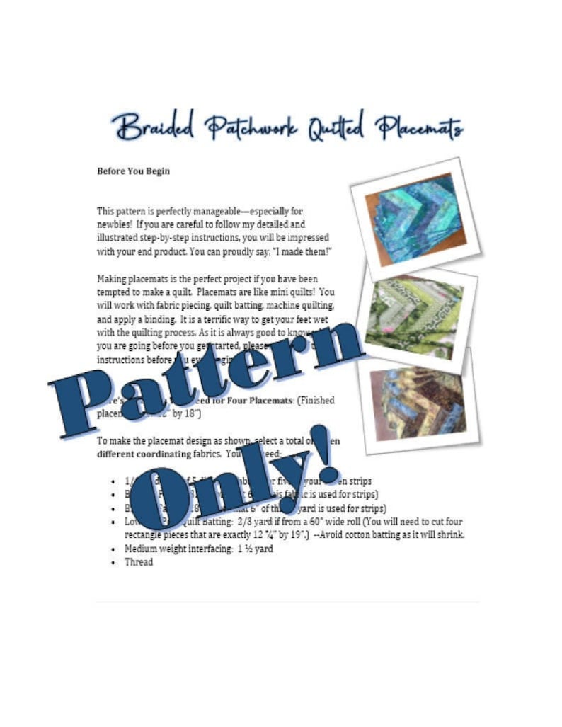 May include: A printable sewing pattern for braided patchwork quilted placemats. The pattern includes instructions for making four placemats, each measuring 18 inches by 18 inches. The pattern is available for purchase only.
