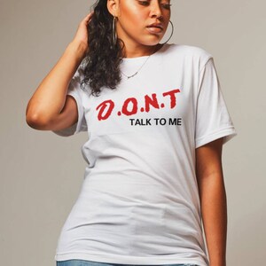 Dont Talk To Me Unisex Jersey Short Sleeve Tee