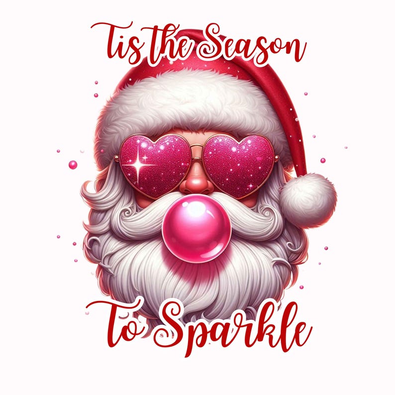 May include: A festive illustration of Santa Claus wearing heart-shaped sunglasses and a red hat. Santa has a white beard and is blowing a pink bubble. The text "Tis the Season To Sparkle" is written in red script.