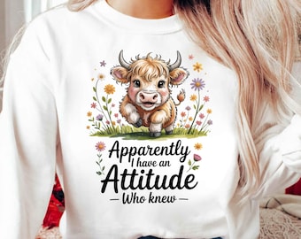 Apparently I Have an Attitude PNG | Cute Highland Cow Sublimation Design | Funny Farm Animal Shirt Graphic | Sassy Digital Download