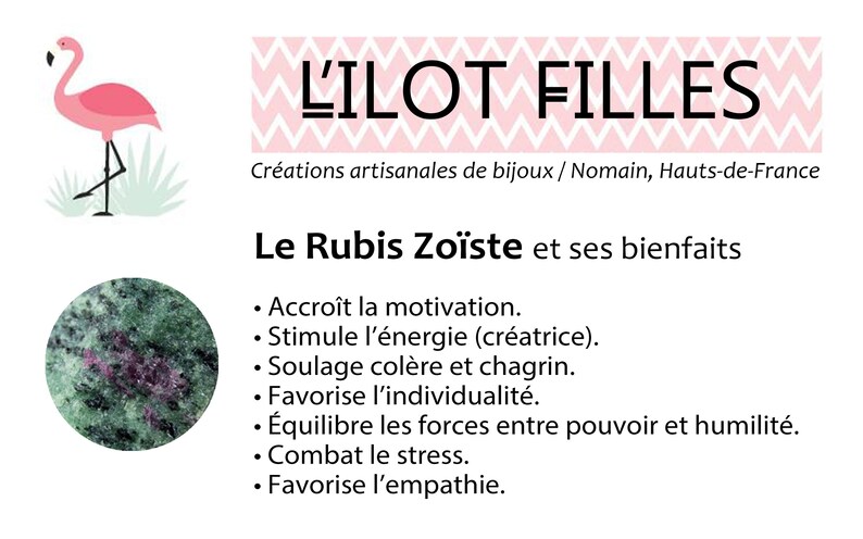 May include: An image featuring a pink flamingo illustration, a green and purple stone, and text in French. The text includes "L'ILOT FILLES" and details about "Le Rubis Zo&iuml;ste" and its benefits, such as motivation and stress relief.