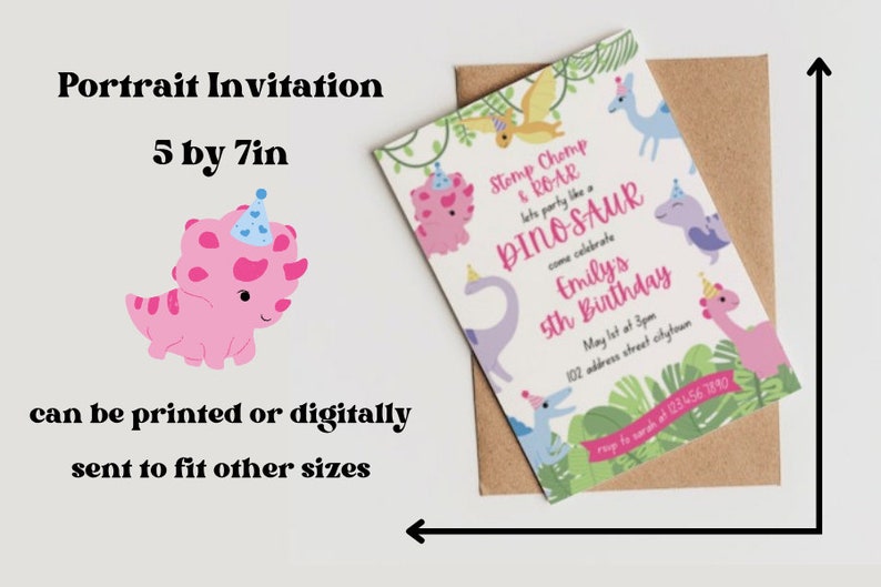 May include: A portrait invitation with a dinosaur theme, sized 5 by 7 inches. The invitation features a pink dinosaur illustration and text that reads "Stomp Chomp & Roar, let's party like a dinosaur." It includes party details and can be printed or sent digitally.