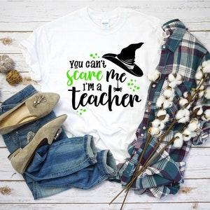 You can&#39;t scare me I&#39;m a teacher shirt, Teacher Shirt, Halloween shirt, Teacher halloween shirt, Teacher life, Teacher vibes.