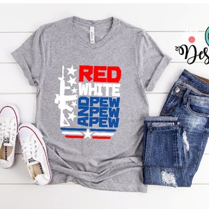 Red white and pew pew, 4th of July design, 4th of July svg, Merica svg, Merica png, 4th of July shirt, 4th of july png, Merica shirt, Merica