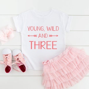 Young Wild and three, 3rd birthday shirt, 3rd birthday design, 3rd birthday svg, 3rd birthday png, Young wild and three shirt, 3rd birthday