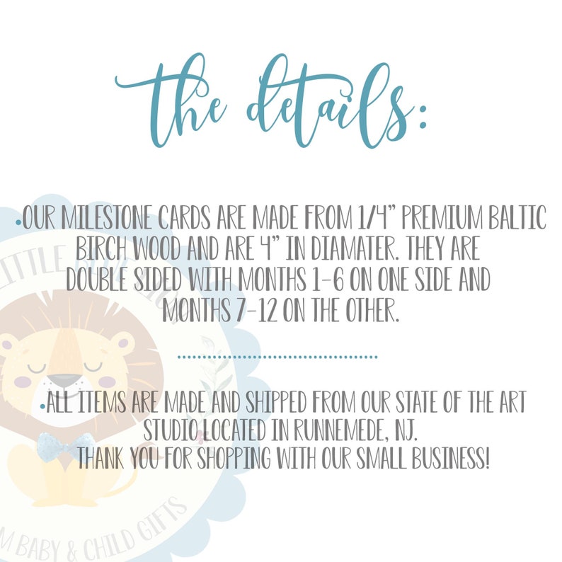May include: White background with text in teal script: "the details:". Text states milestone cards are made from Baltic birch wood, 4" in diameter, double-sided with months 1-6 and 7-12. Includes a lion illustration.