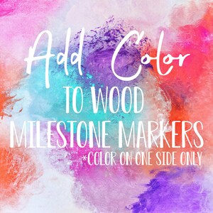 May include: Add color to wood milestone markers. *Color on one side only*.