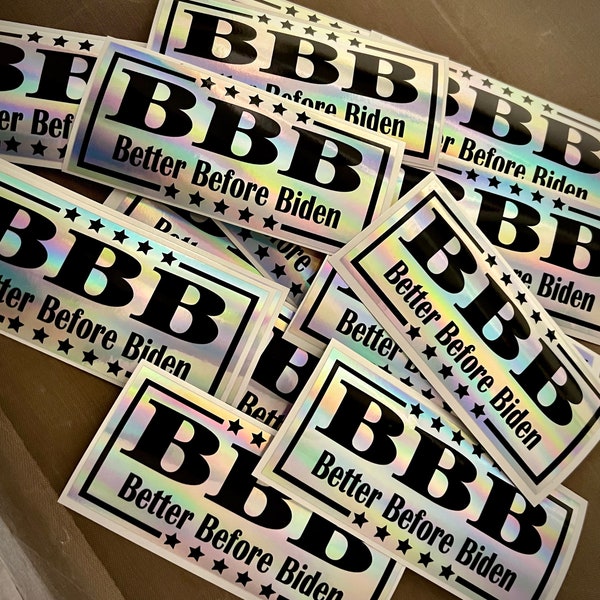 BBB Better Before Biden Holographic Decal Sticker