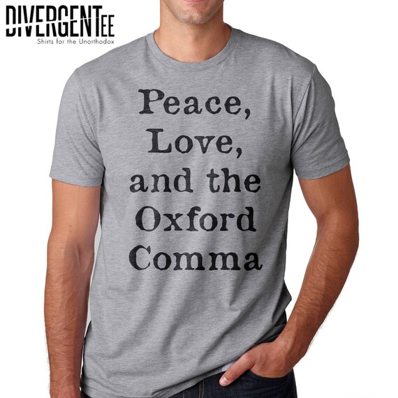 oxford-comma-shirt-peace-love-and-the-oxford-commas-matter-etsy