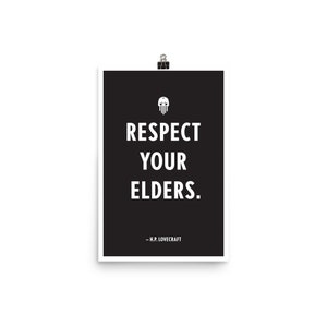 Respect Your Elders Art Print - HP Lovecraft - Cthulhu - Mountains of Madness - Gifts for Book Lovers - Literary Gifts - Weird Fiction