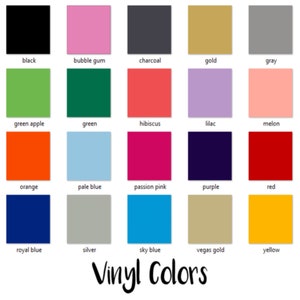 May include: A chart of 20 vinyl colors, including black, bubble gum, charcoal, gold, gray, green apple, green, hibiscus, lilac, melon, orange, pale blue, passion pink, purple, red, royal blue, silver, sky blue, vegas gold, and yellow.